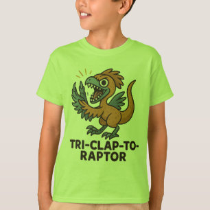 Tri-Clap-to-Raptor – Funny Tiny Dinosaur T-Shirt 