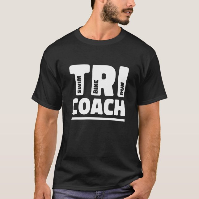 Tri Coach Graphic Run Bike Swim Triathlon Triathle T-Shirt (Front)
