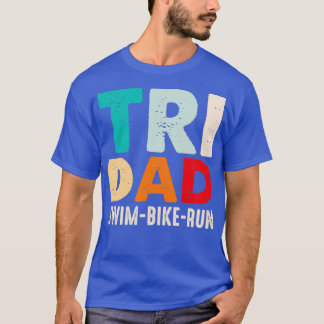 Tri Dad SwimBikeRun Funny Father 2 T-Shirt