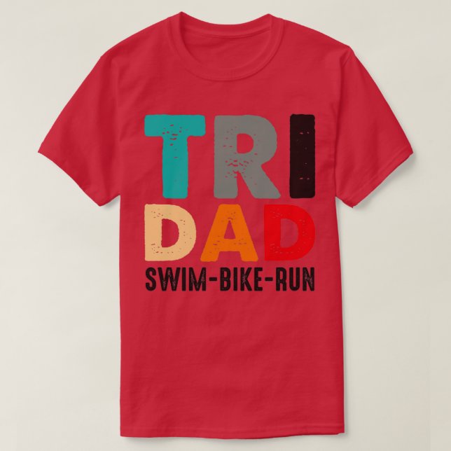 Tri Dad SwimBikeRun Funny Father T-Shirt (Design Front)