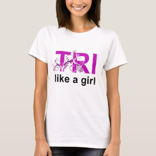 tri like a girl T-Shirt