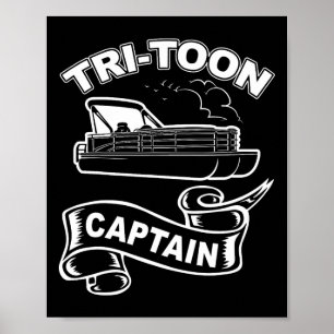 Tri-toon Captain Funny Tritoon Boating Pontoon Boa Poster