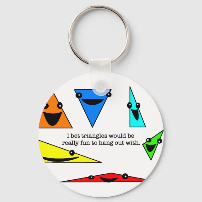 Triangles Are Fun!  Keychain (Front)