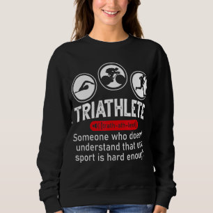 Triathlete Definition Triathlon Swim Bye Run Sweatshirt