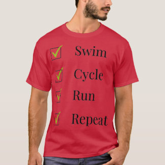 Triathlete swim cycle run and repeat T-Shirt
