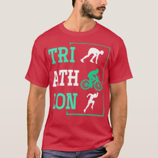 Triathlete Swimming Running Cycling Triathlon T-Shirt