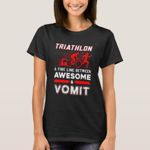 Triathlon A Fine Line Between Awesome And Vomit Sp T-Shirt