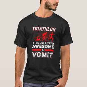 Triathlon A Fine Line Between Awesome And Vomit Sp T-Shirt