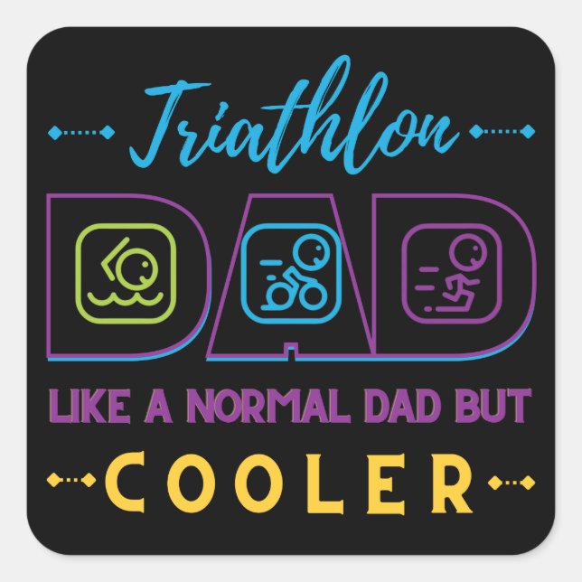 Triathlon dad, like a normal dad but cooler square sticker (Front)