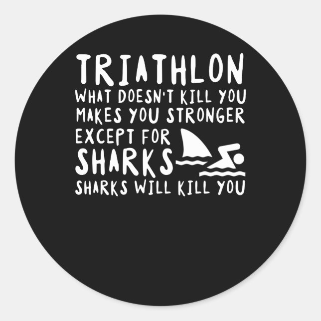 Triathlon Doesnt Kill You Makes Stronger Classic Round Sticker (Front)