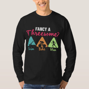 Triathlon fancy a Threesome Swim Bike Run Triathle T-Shirt