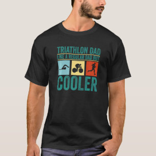 Triathlon Fathers Appreciation Sports Dad T-Shirt
