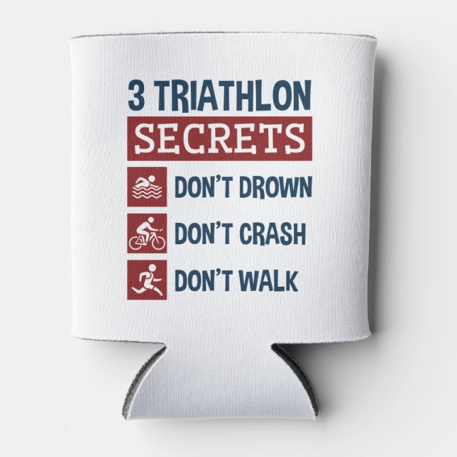 Triathlon Funny 3 Secrets Don't Drown Crash Walk Can Cooler (Front)