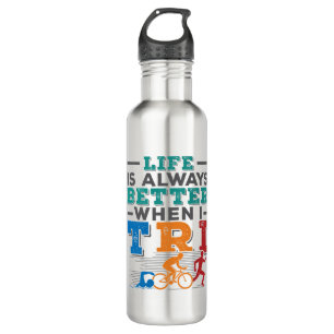 Triathlon Funny Life Is Always Better When I Tri 710 Ml Water Bottle