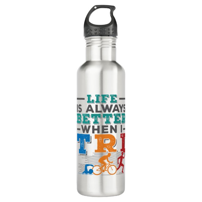 Triathlon Funny Life Is Always Better When I Tri 710 Ml Water Bottle (Front)