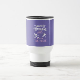 Triathlon Funny  Travel Mug