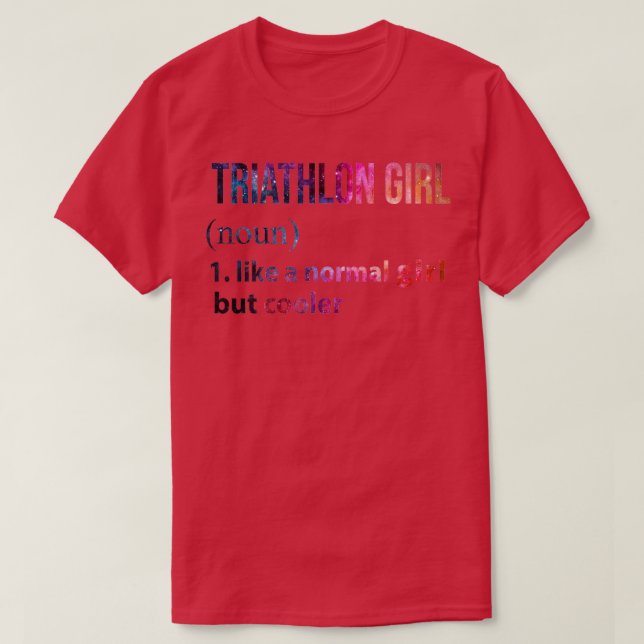 Triathlon Girl like a normal Girl but cooler galax T-Shirt (Design Front)