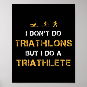 Triathlon I Don't Do Triathlons But I Do A Triathl Poster