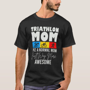 Triathlon Mum  Love To Run Bike and Swim Triathlon T-Shirt