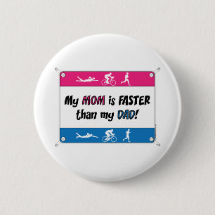 Triathlon My Mum is Faster than my Dad 6 Cm Round Badge