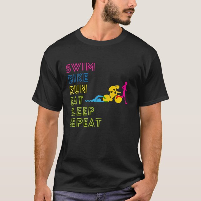  Triathlon swim bike run eat sleep repeat T-Shirt (Front)