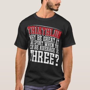 Triathlon swimming bike running gift 12 T-Shirt
