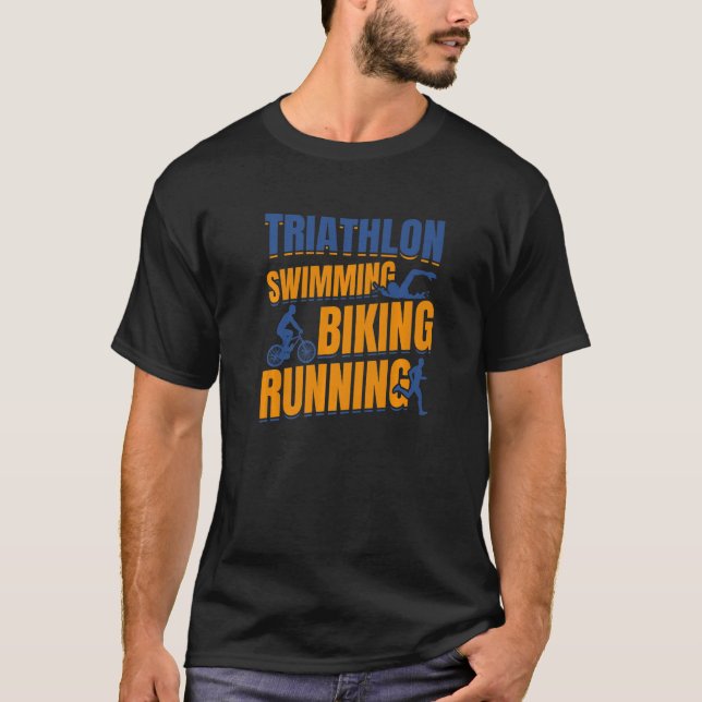 Triathlon Swimming Biking Running T-Shirt (Front)