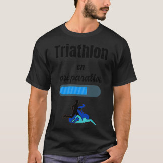 triathlon t in preparation humour gift More info E T-Shirt