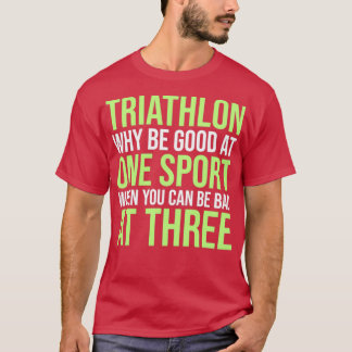 Triathlon Triathlete Gift Idea 3 T-Shirt