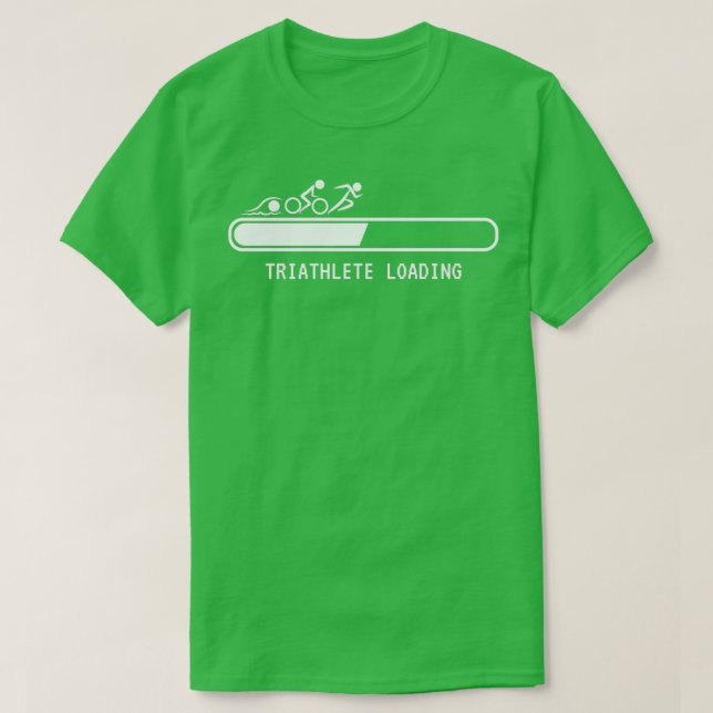 Triathlon Triathlete Loading T-Shirt (Design Front)