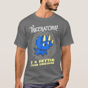 Triceratops 3 Times Better Than Unicorns Dinosau T-Shirt