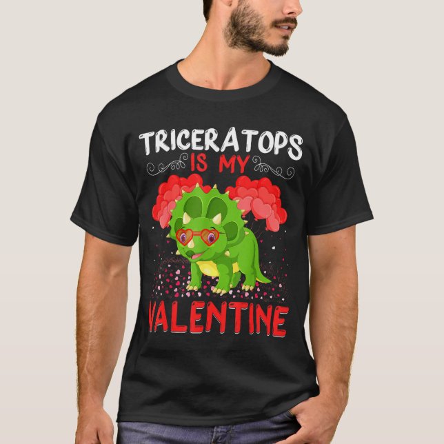 Triceratops Is My Valentine Funny Triceratops Vale T-Shirt (Front)