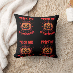 TRICK ME AT YOUR OWN RISK FUNNY SCARY HORROR CUSHION