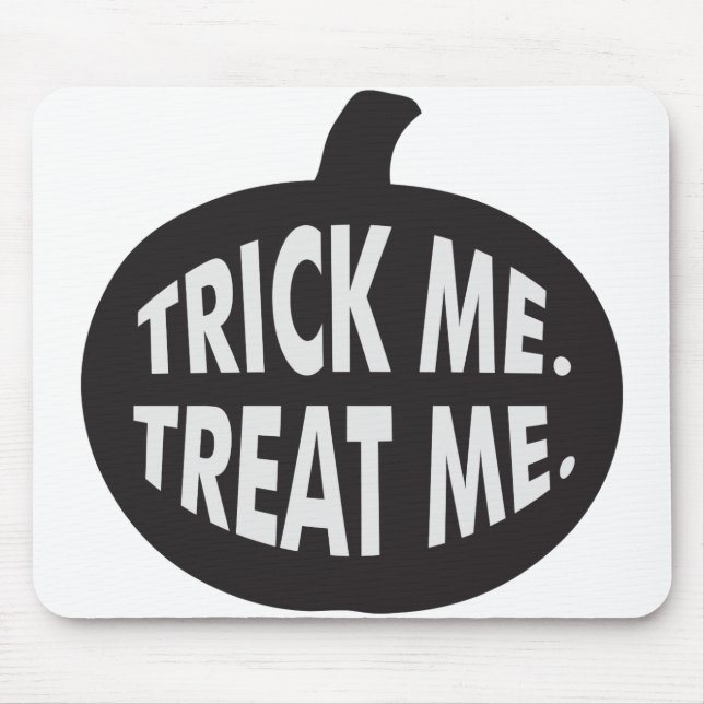 Trick Me Treat Me B/W Mouse Mat (Front)