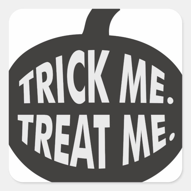 Trick Me Treat Me B/W Square Sticker (Front)