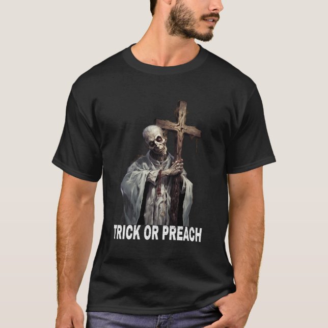 Trick Or Preach Funny Halloween Religious Zombie P T-Shirt (Front)