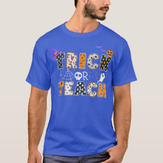 Trick Or Teach Boo Spooky Autumn Halloween Teacher T-Shirt