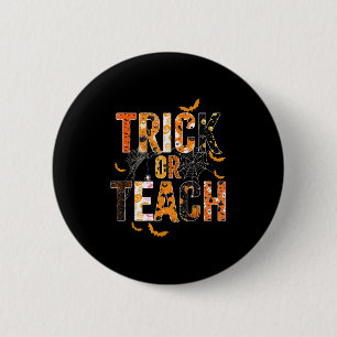 Trick Or Teach Funny Halloween Teacher Shirt For W 6 Cm Round Badge