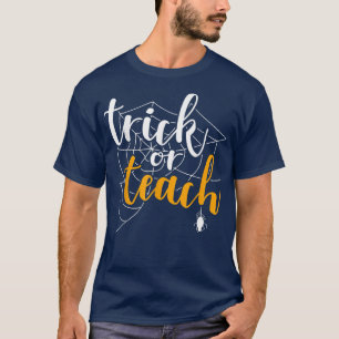 Trick or Teach Funny Teacher Appreciation Spooky G T-Shirt