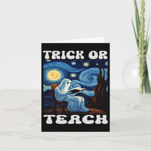 Trick Or Teach Ghost Teacher Halloween Van Gogh St Card
