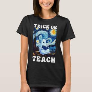 Trick Or Teach Ghost Teacher Halloween Van Gogh St T-Shirt