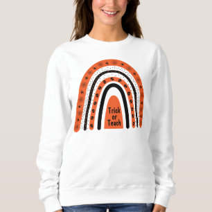 Trick or Teach orange black Halloween boho rainbow Sweatshirt