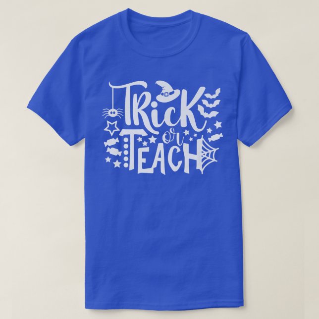 Trick Or Teach Shirt Funny Halloween Spooky Teache (Design Front)
