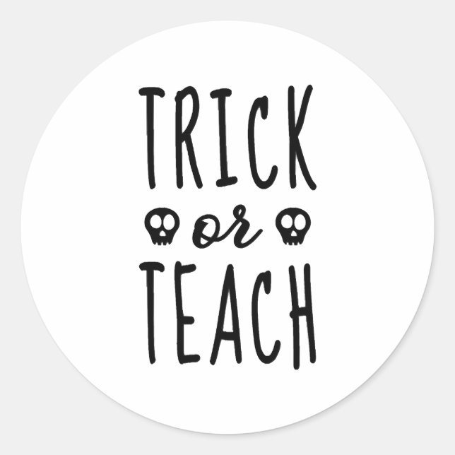 Trick or Teach Shirt, Halloween Teacher Shirt Classic Round Sticker (Front)