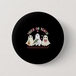 Trick Or Teach Teacher Groovy Ghost Funny Hallowee 6 Cm Round Badge