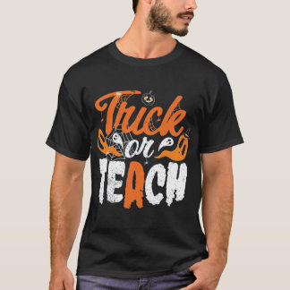 Trick or Teach Teacher Halloween Costume T-Shirt