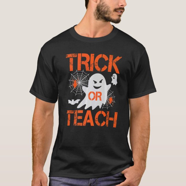 Trick Or Teach  Teacher Halloween Costume T-Shirt (Front)
