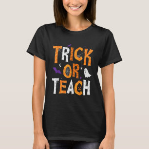 Trick Or Teach Teacher Halloween T-Shirt