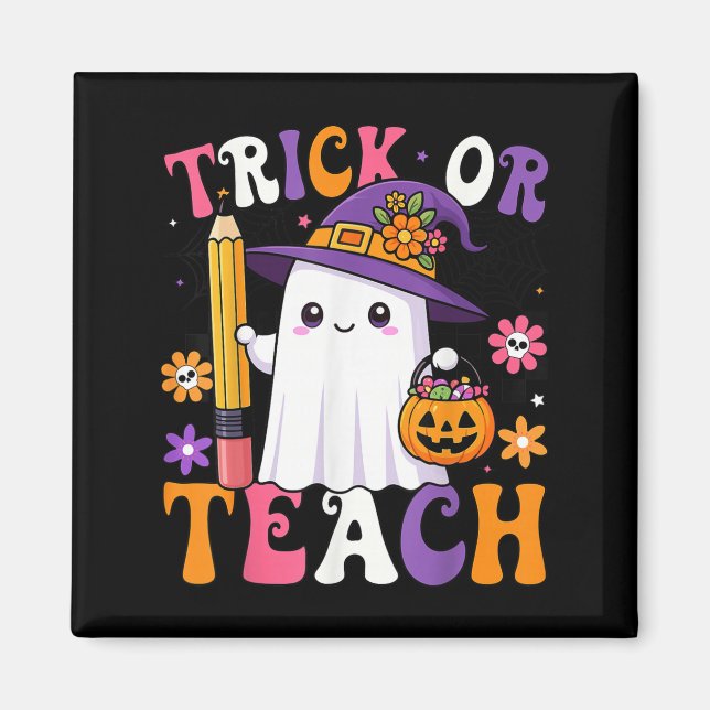 Trick Or Teach Teacher Pencil Ghost Funny Hallowee Magnet (Front)