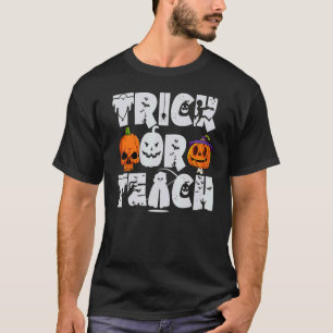 Trick Or Teach Teacher Pumpkin Halloween Costume T-Shirt